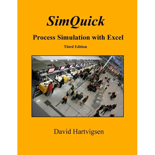 SimQuick: Process Simulation with Excel, 3rd Edition