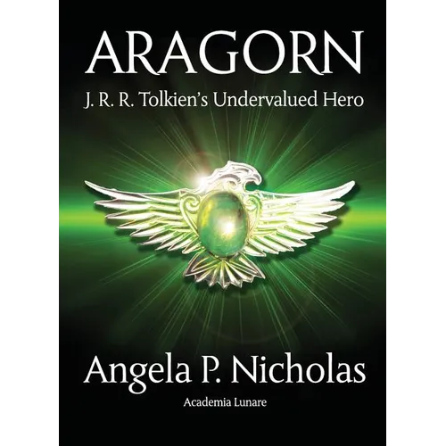Aragorn: J. R. R. Tolkien's Undervalued Hero