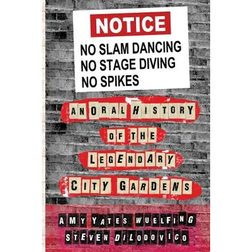 No Slam Dancing, No Stage Diving, No Spikes: An Oral History of New Jersey's Legendary City Gardens