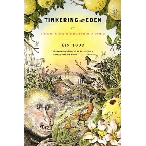 Tinkering with Eden: A Natural History of Exotic Species in America
