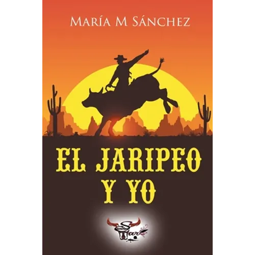 El Jaripeo y Yo