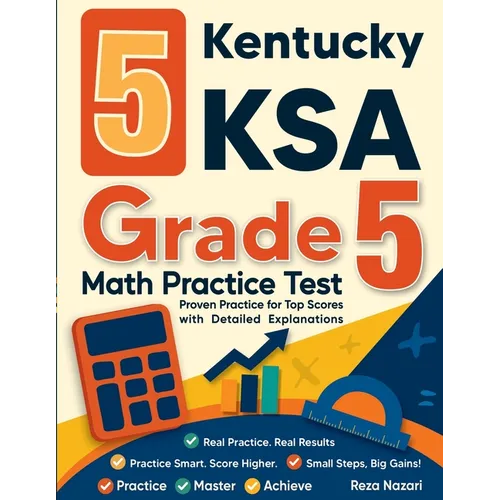 5 Kentucky KSA Grade 5 Math Practice Tests: Proven Practice for Top Scores with Detailed Explanations