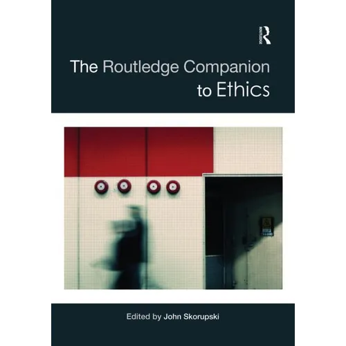The Routledge Companion to Ethics