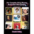 The Complete Anne Murray Illustrated Discography