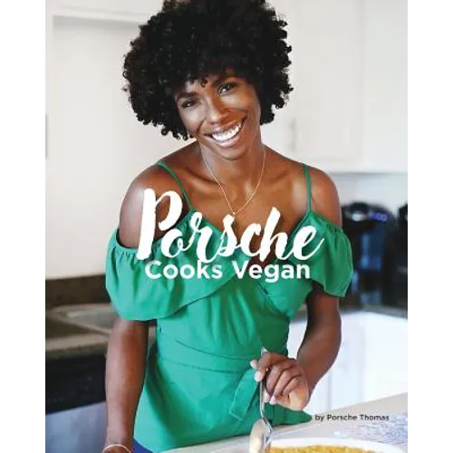 Porsche Cooks Vegan: Recipes for the Soul