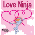 Love Ninja: A Children's Book About Love