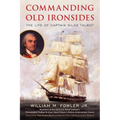 Commanding Old Ironsides: The Life of Captain Silas Talbot