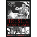 "Irish" & A Man's Game