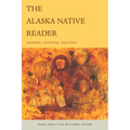 The Alaska Native Reader: History, Culture, Politics