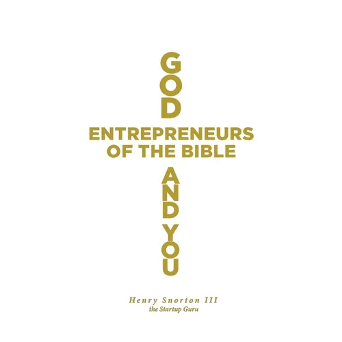 God, Entrepreneurs of the Bible and You