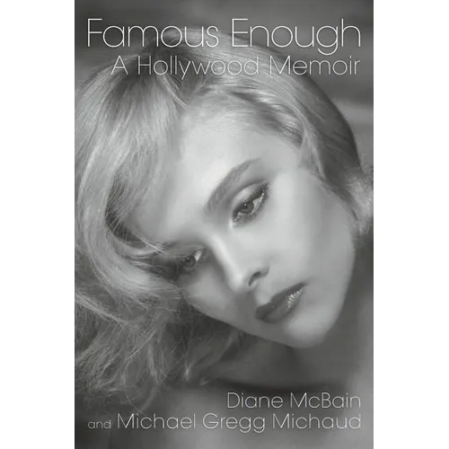 Famous Enough: A Hollywood Memoir