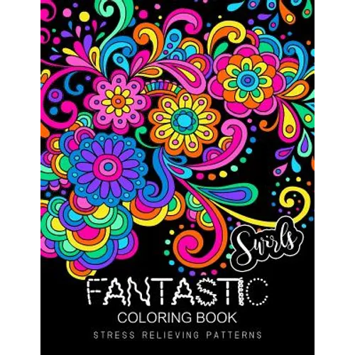 Fantastic Swirls coloring book: Coloring Book for Adult