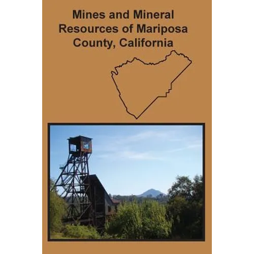 Mines and Mineral Resources of Mariposa County, California