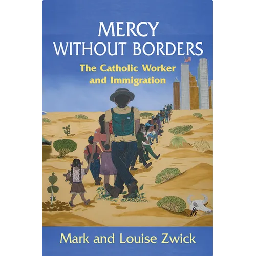 Mercy Without Borders: The Catholic Worker and Immigration