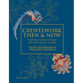 Crewelwork Then and Now: Exploring Traditional Designs and Contemporary Stitching