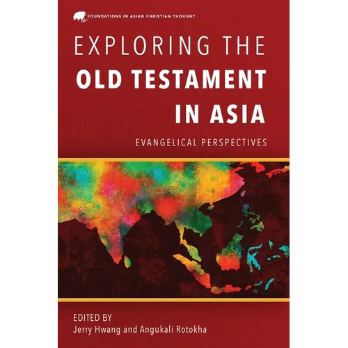 Exploring the Old Testament in Asia: Evangelical Perspectives
