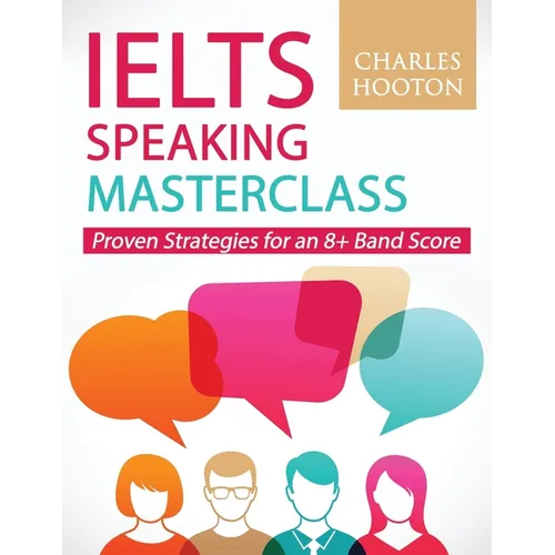 IELTS Speaking Masterclass: Proven Strategies for an 8+ Band Score