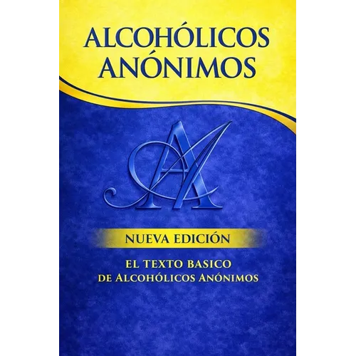 Alcoholics Anonymous: The Big Book Spanish Edition