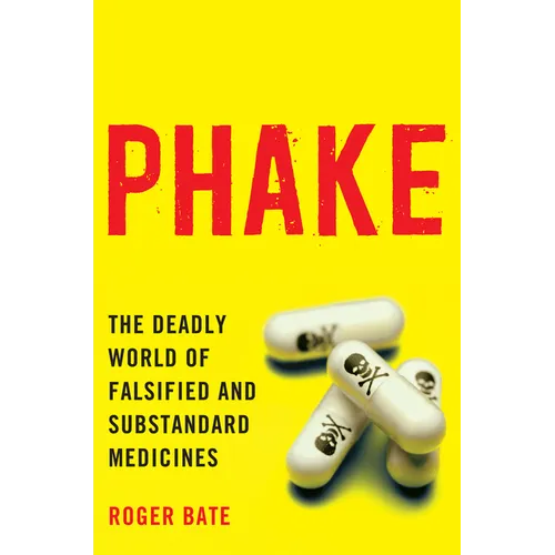 Phake: The Deadly World of Falsified and Substandard Medicines
