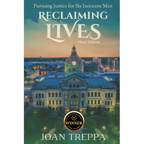 Reclaiming Lives, third edition: Pursuing Justice for Six Innocent Men