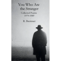 You Who Are the Stranger: Collected Poems 1979-1989