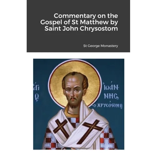 Commentary on the Gospel of St Matthew by Saint John Chrysostom