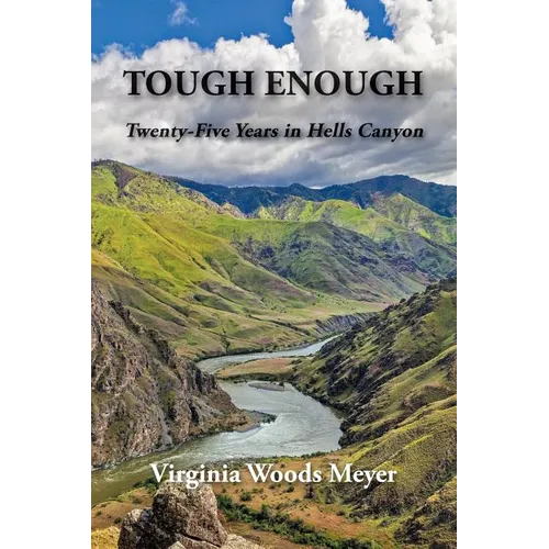 Tough Enough: Twenty-Five Years In Hells Canyon