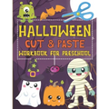 Halloween Cut & Paste Workbook for Preschool: Scissor Skills Activity Book for Kids Ages 3-5