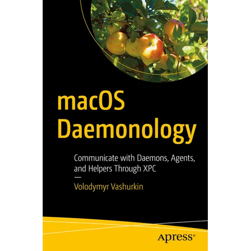 macOS Daemonology: Communicate with Daemons, Agents, and Helpers Through Xpc