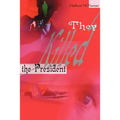 They Killed the President