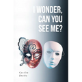 I Wonder, Can You See Me?