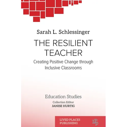 The Resilient Teacher: Creating Positive Change through Inclusive Classrooms
