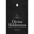 Divine Hiddenness: Parables on Why God Hides Himself