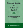 Clans and Families of Ireland and Scotland: An Ethnography of the Gael, A.D. 500-1750