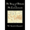 The Story of Atlantis and the Lost Lemuria by W. Scott-Elliot, Body, Mind & Spirit, Ancient Mysteries & Controversial Knowledge