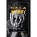 More Than Sorry: 5 Steps to Deepen Your Apology After You Have Committed Infidelity