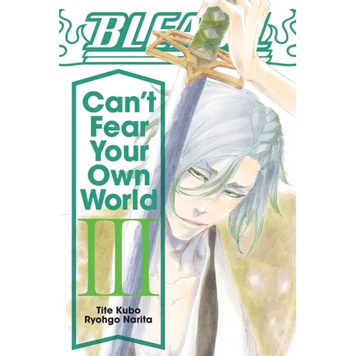 Bleach: Can't Fear Your Own World, Vol. 3