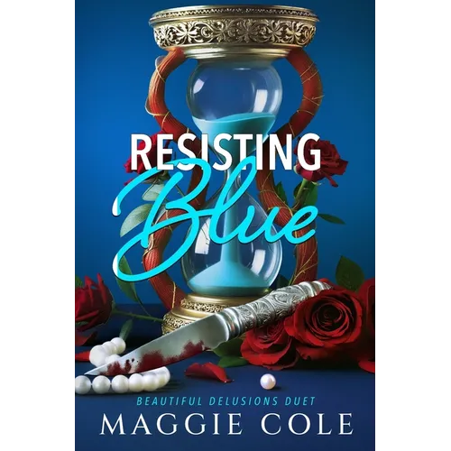 Resisting Blue: A Stalker. A Therapist. A Morally Gray Romance