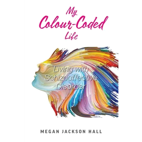 My Colour-Coded Life: Living with Schizoaffective Disorder