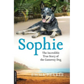 Sophie: The Incredible True Adventures of the Castaway Dog