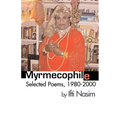 Myrmecophile: Selected Poems, 1980-2000