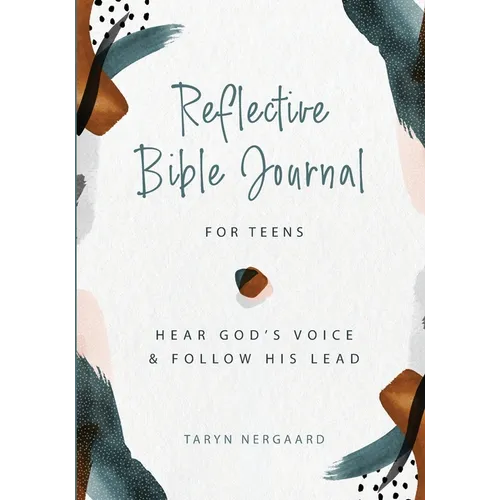 Reflective Bible Journal for Teens: Hear God's Voice and Follow His Lead