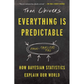 Everything Is Predictable: How Bayesian Statistics Explain Our World
