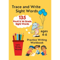 Trace and Write Sight Words, Practice Writing Workbook, ages 4-6