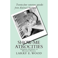 Show-Me Atrocities: Infamous Incidents in Missouri History