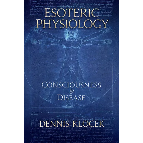 Esoteric Physiology: Consciousness and Disease