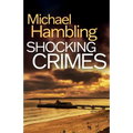 Shocking Crimes: a gripping detective thriller full of suspense