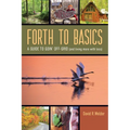 Forth to Basics: A Guide to Goin' Off-Grid (and living more with less)