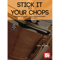 Stick It to Your Chops: Exercises to Propel Your Drumming Technique Above and Beyond