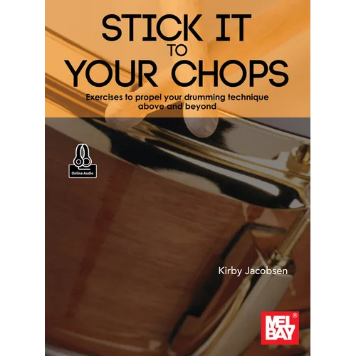 Stick It to Your Chops: Exercises to Propel Your Drumming Technique Above and Beyond
